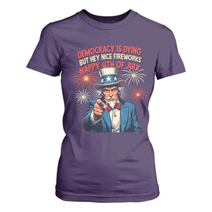 Funny 4th of July Democracy Is Dying T Shirt For Women But Hey Nice Fireworks Satirical Uncle Sam TS02 Purple Print Your Wear