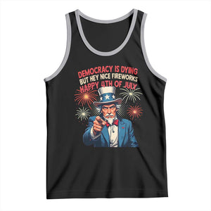 Funny 4th of July Democracy Is Dying Tank Top But Hey Nice Fireworks Satirical Uncle Sam TS02 Black Athletic Heather Print Your Wear