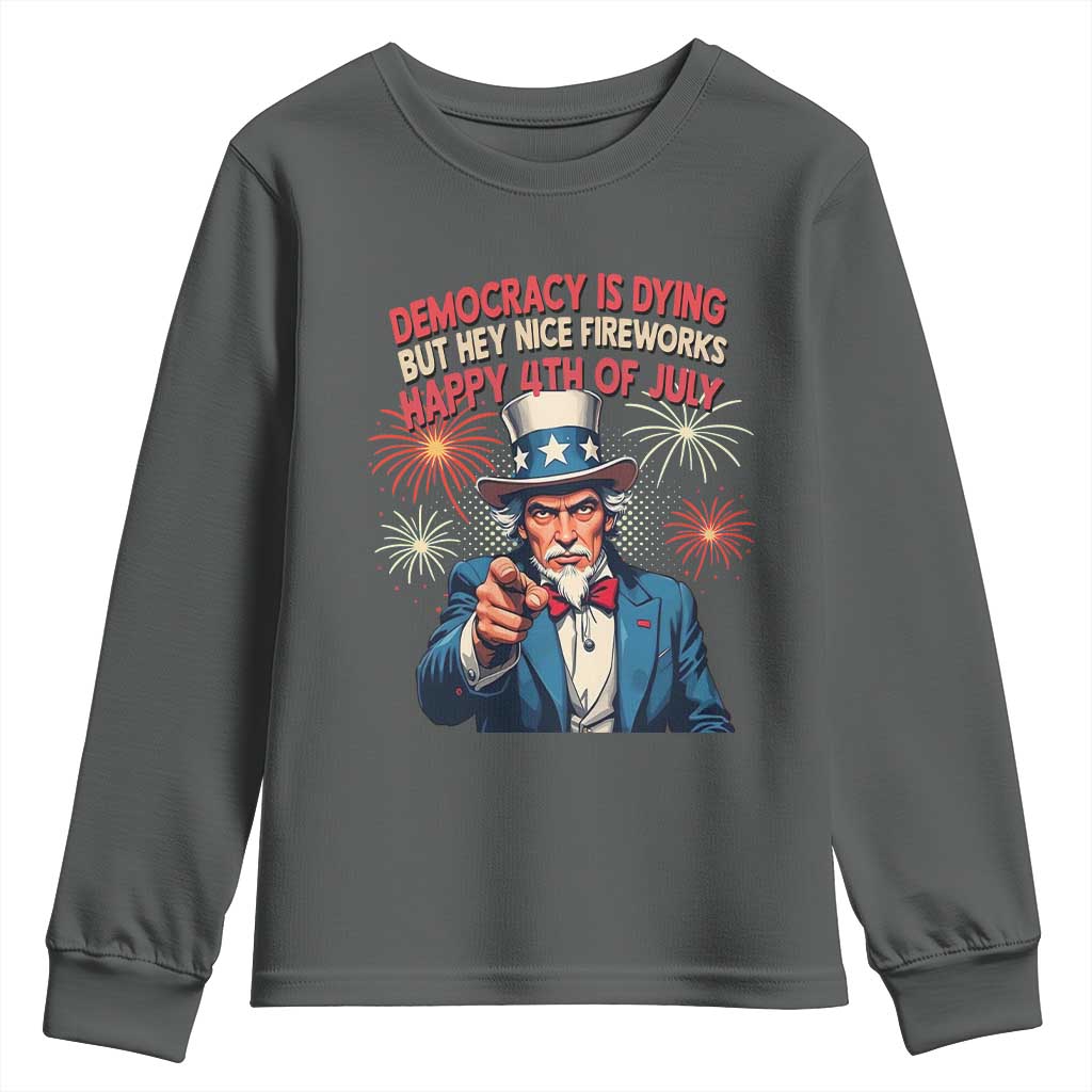Funny 4th of July Democracy Is Dying Youth Sweatshirt But Hey Nice Fireworks Satirical Uncle Sam TS02 Dark Heather Print Your Wear
