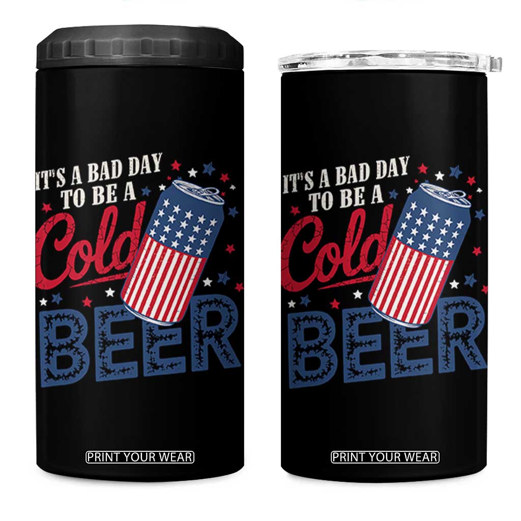 Funny 4th of July Drinking 4 in 1 Can Cooler Tumbler Its A Bad Day To Be A Cold Beer American Flag TS11 One Size: 16 oz Black Print Your Wear