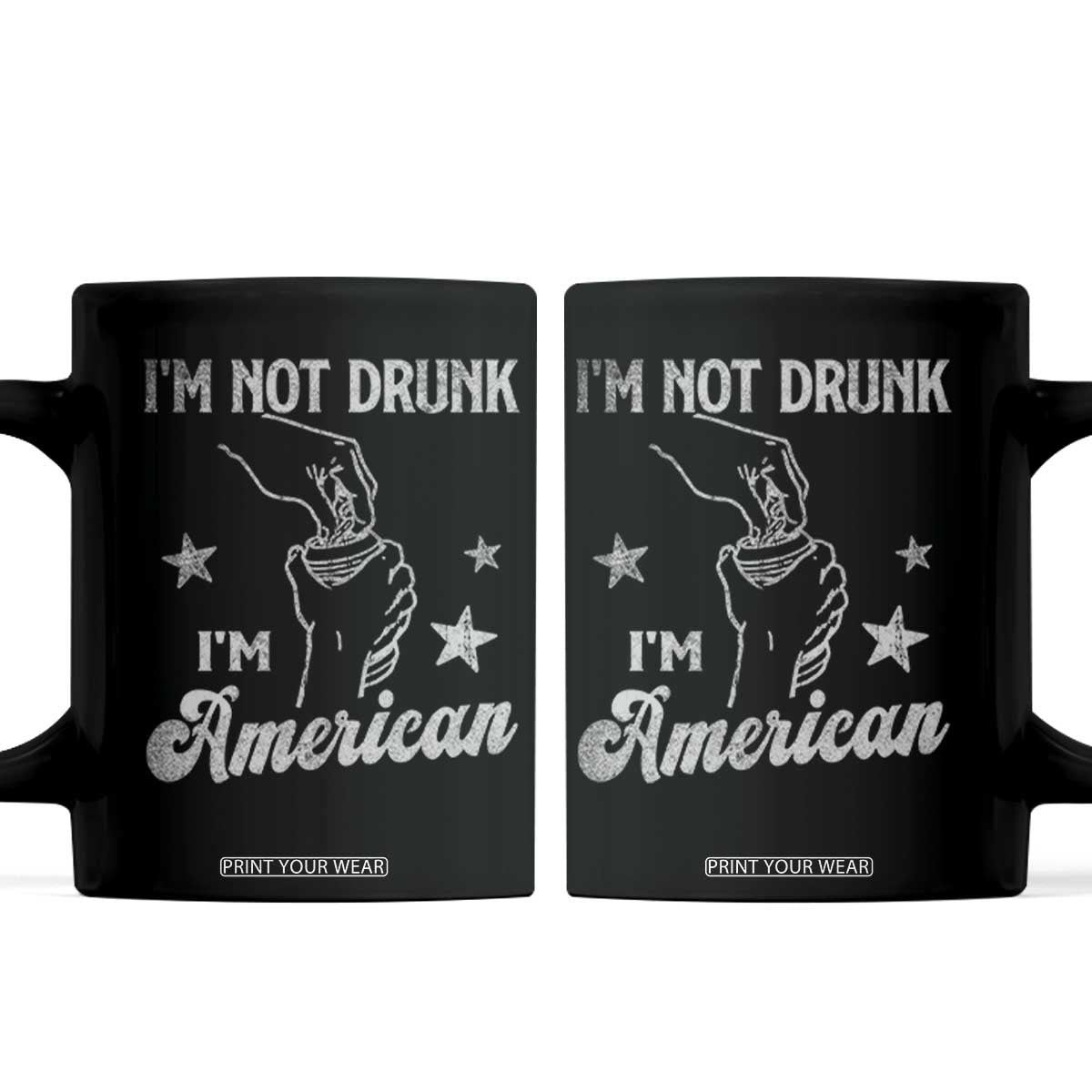 Funny 4th of July Drinking Coffee Mug Not Drunk I am American TS10 Black Print Your Wear