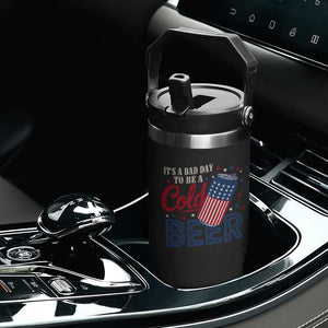 Funny 4th of July Drinking Flip Straw Tumbler Its A Bad Day To Be A Cold Beer American Flag TS11 Print Your Wear