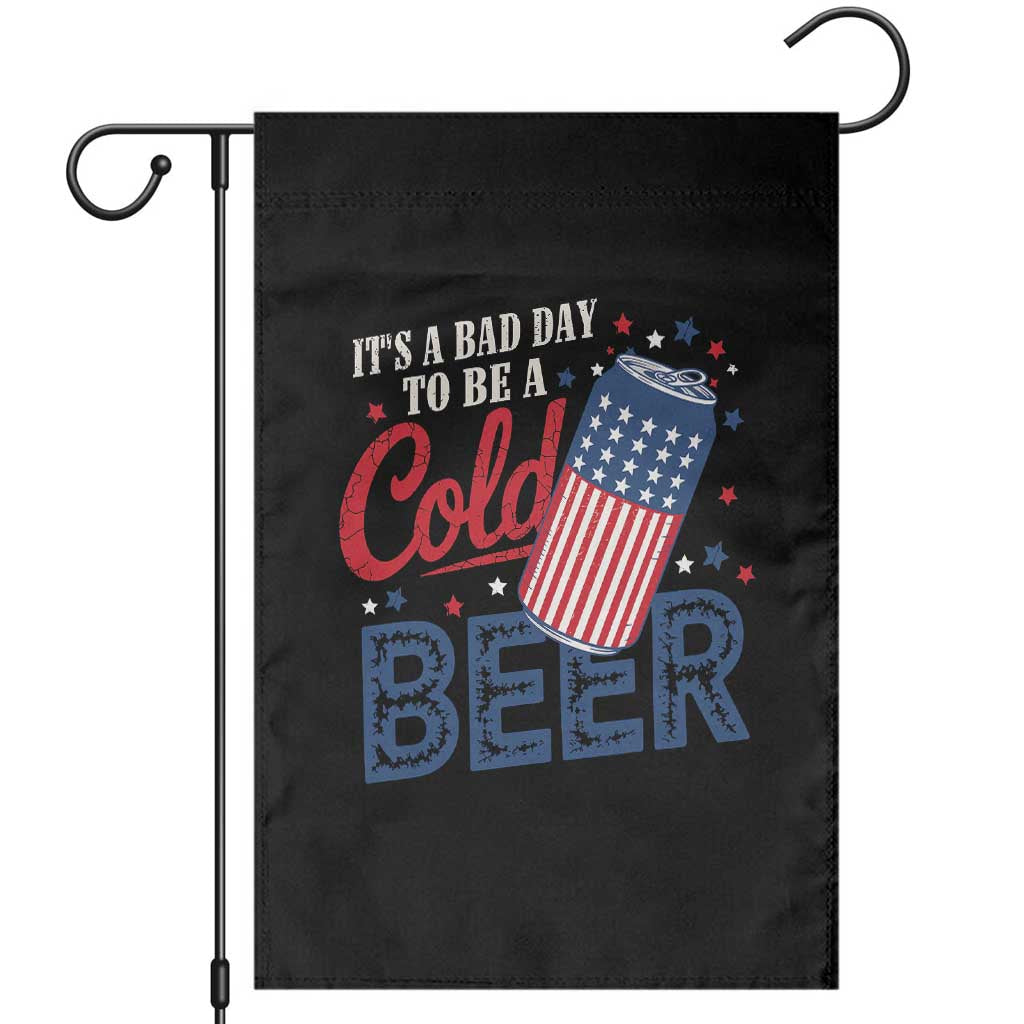 Funny 4th of July Drinking Garden Flag Its A Bad Day To Be A Cold Beer American Flag TS11 Black Print Your Wear