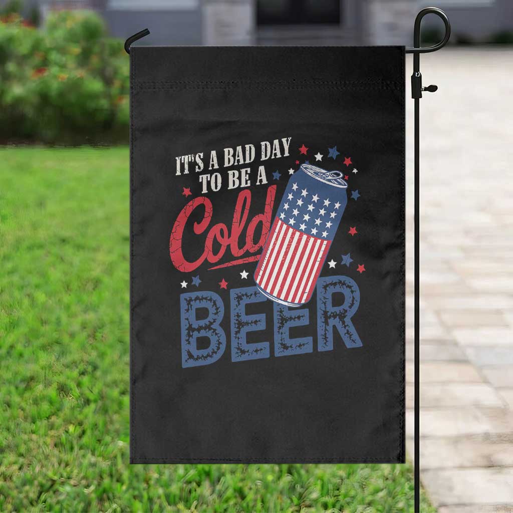 Funny 4th of July Drinking Garden Flag Its A Bad Day To Be A Cold Beer American Flag TS11 Print Your Wear