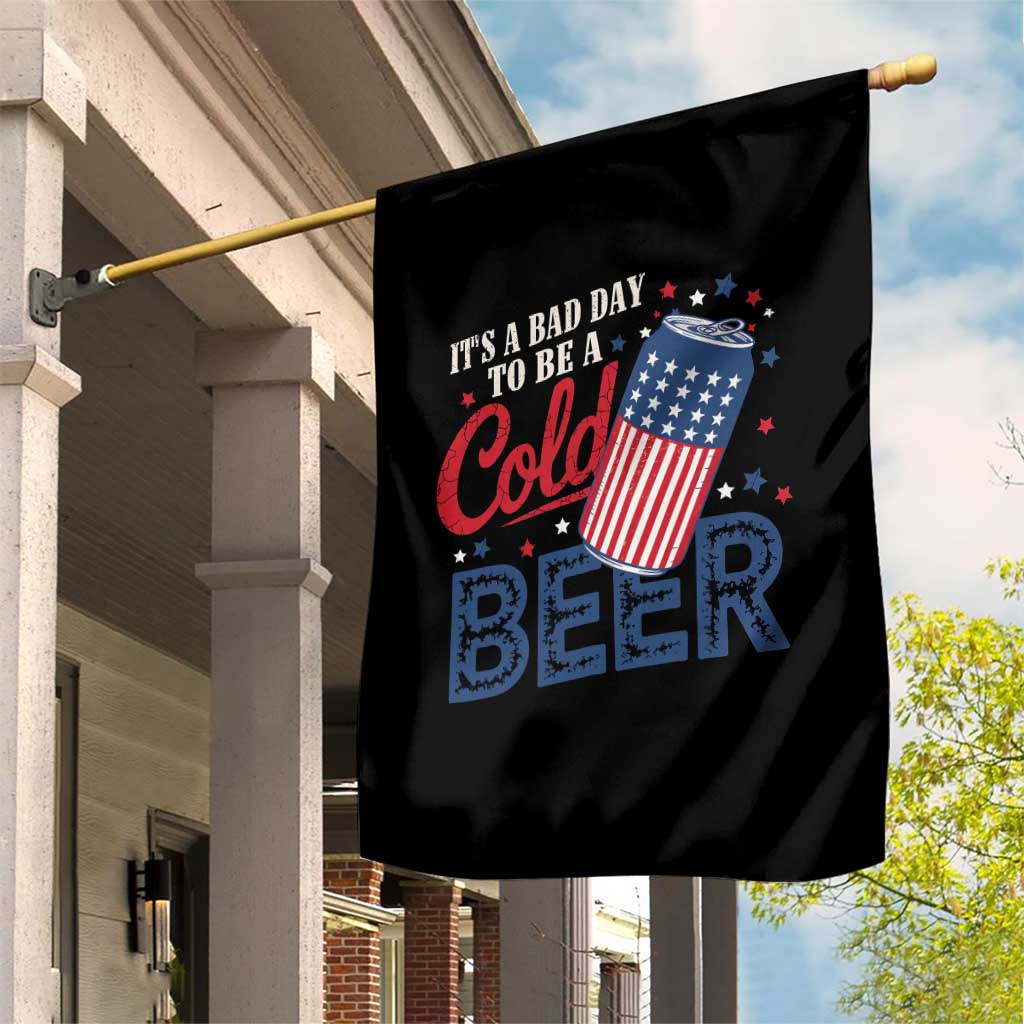 Funny 4th of July Drinking Garden Flag Its A Bad Day To Be A Cold Beer American Flag TS11 Print Your Wear