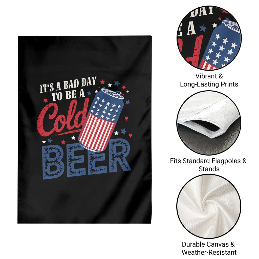 Funny 4th of July Drinking Garden Flag Its A Bad Day To Be A Cold Beer American Flag TS11 Print Your Wear