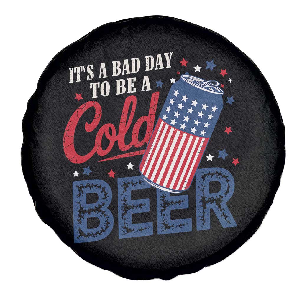 Funny 4th of July Drinking Spare Tire Cover Its A Bad Day To Be A Cold Beer American Flag TS11 Print Your Wear