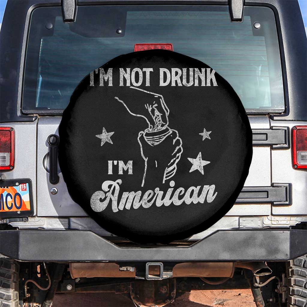 Funny 4th of July Drinking Spare Tire Cover Not Drunk I am American TS10 No hole Black Print Your Wear