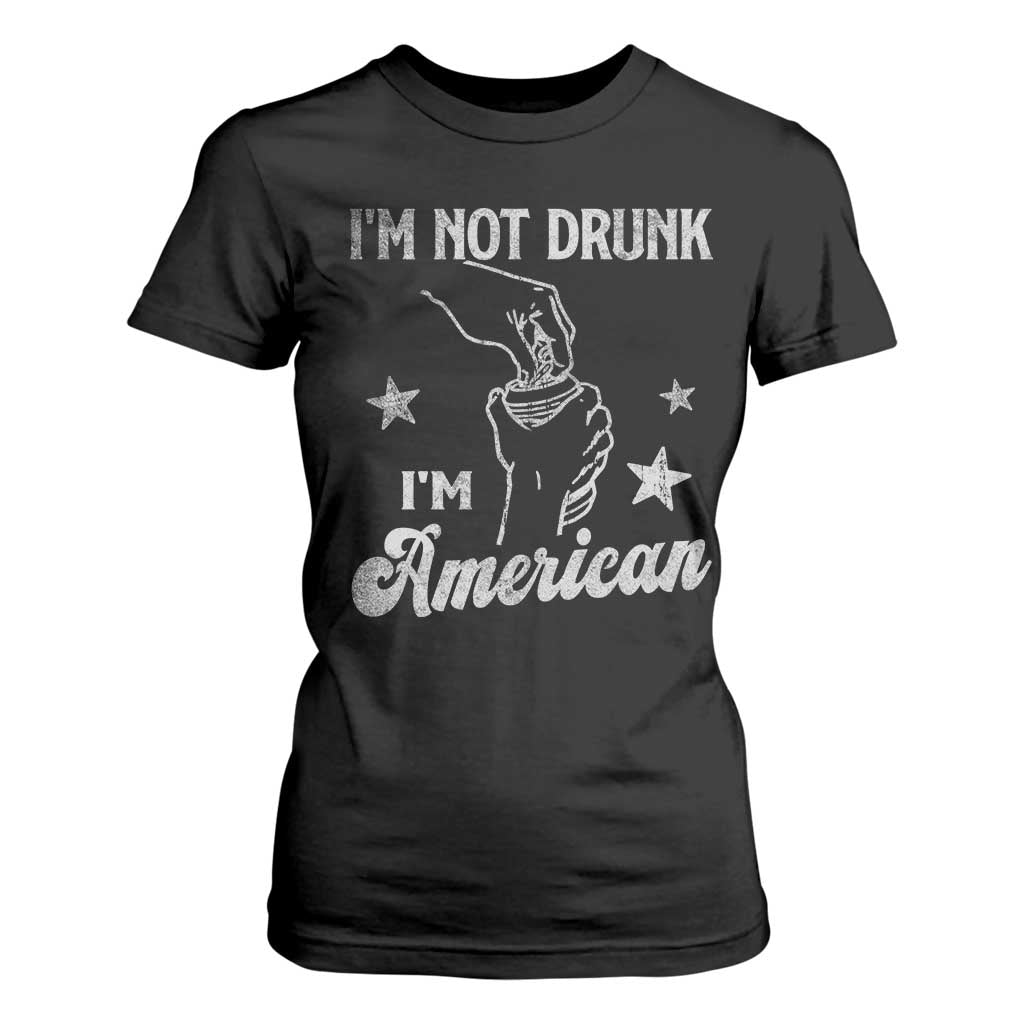 Funny 4th of July Drinking T Shirt For Women Not Drunk I am American TS10 Black Print Your Wear