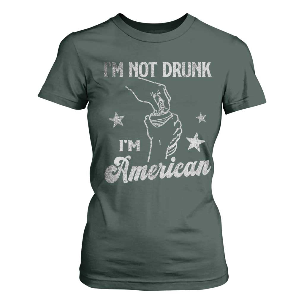 Funny 4th of July Drinking T Shirt For Women Not Drunk I am American TS10 Dark Forest Green Print Your Wear