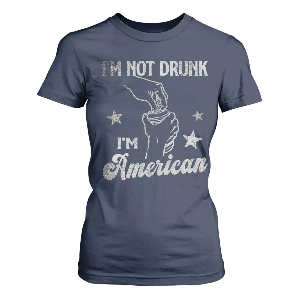 Funny 4th of July Drinking T Shirt For Women Not Drunk I am American TS10 Navy Print Your Wear