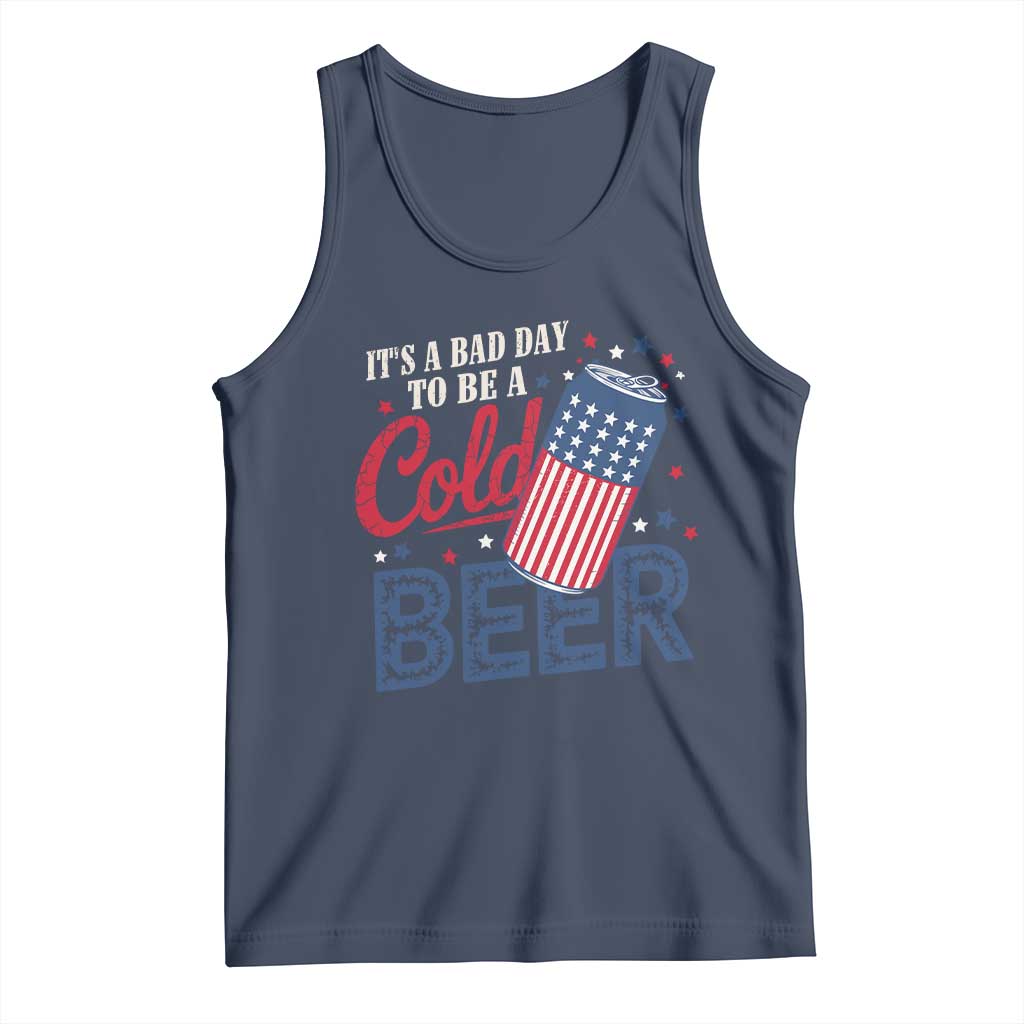 Funny 4th of July Drinking Tank Top Its A Bad Day To Be A Cold Beer American Flag TS11 Navy Print Your Wear