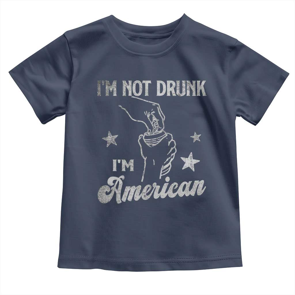 Funny 4th of July Drinking Toddler T Shirt Not Drunk I am American TS10 Navy Print Your Wear