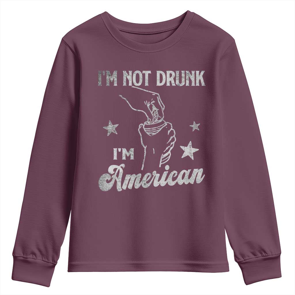 Funny 4th of July Drinking Youth Sweatshirt Not Drunk I am American TS10 Maroon Print Your Wear