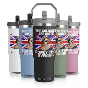 Funny 4th of July Flip Straw Tumbler The Colonies Are Quite Rowdy This Evening British Queen TS10 Print Your Wear