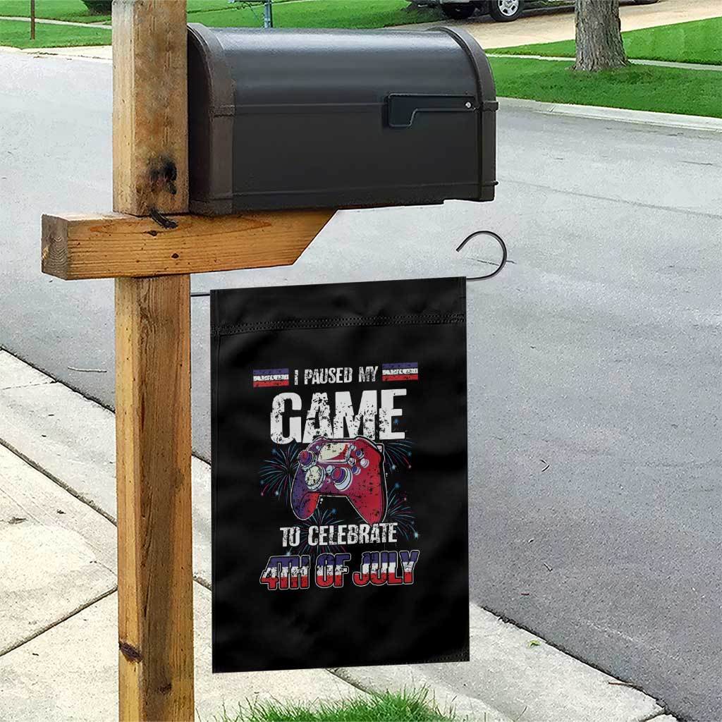 Funny 4th of July Gamer Garden Flag I Paused My Game To Celebrate Video Game Lover TS02 Print Your Wear