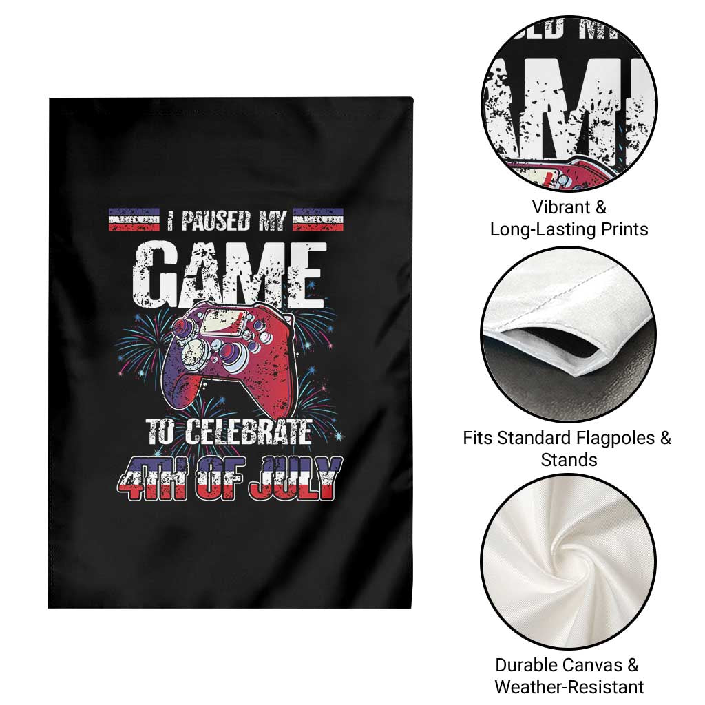 Funny 4th of July Gamer Garden Flag I Paused My Game To Celebrate Video Game Lover TS02 Print Your Wear