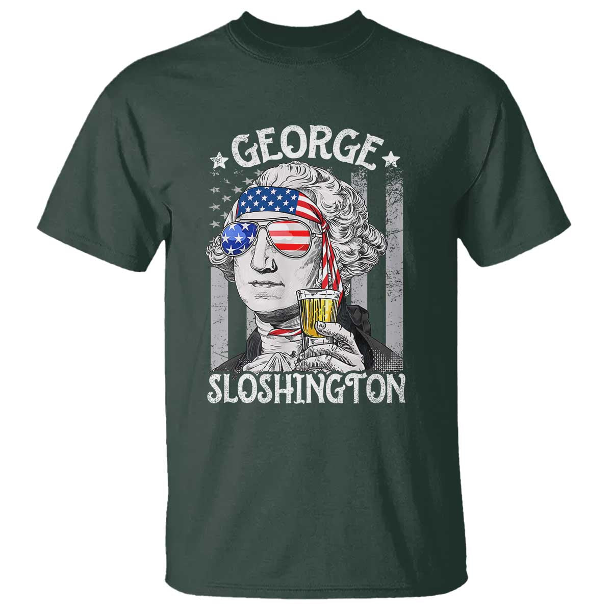 Funny 4th of July George Sloshington Washington T Shirt Retro America Flag TS10 Dark Forest Green Print Your Wear