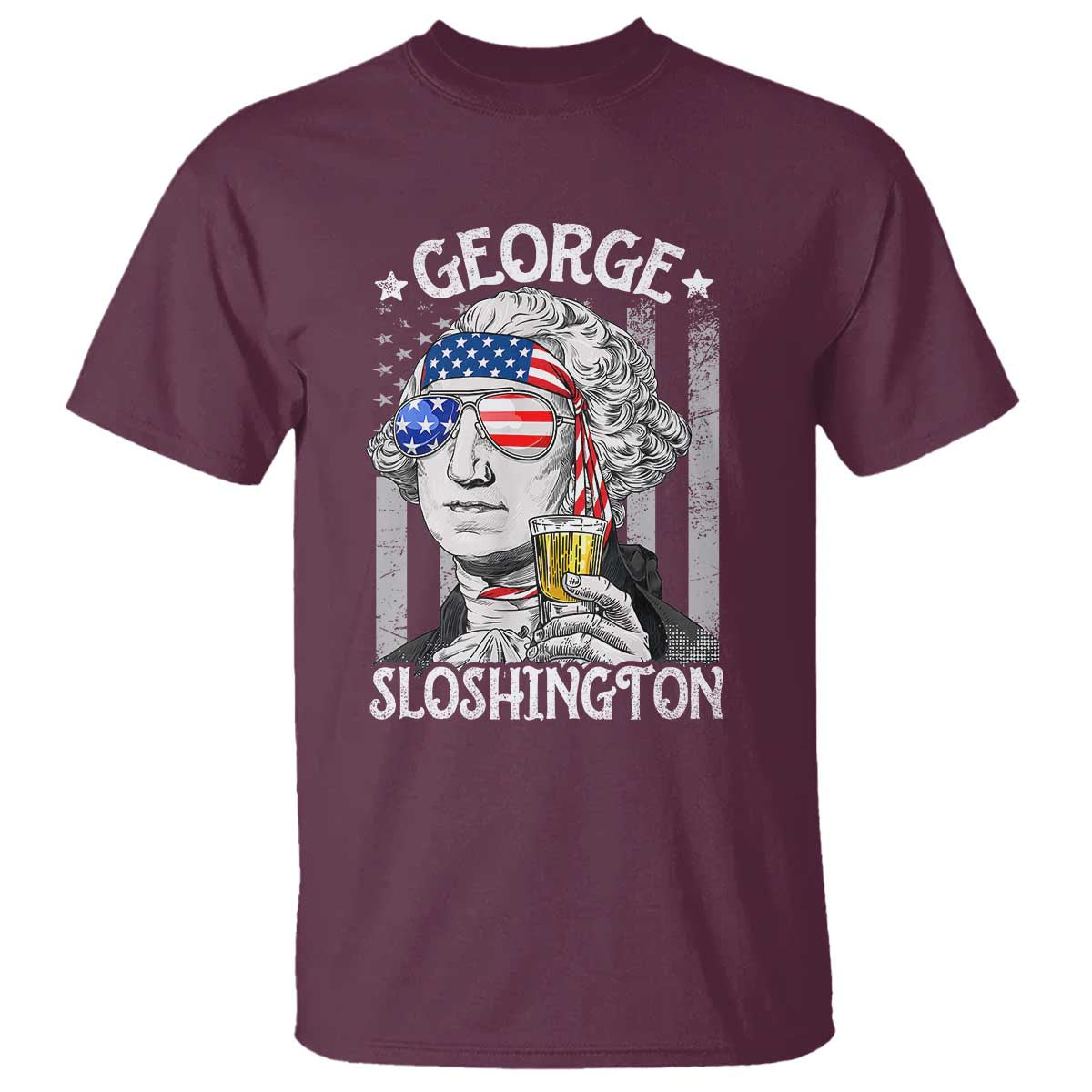 Funny 4th of July George Sloshington Washington T Shirt Retro America Flag TS10 Maroon Print Your Wear