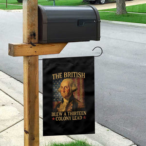 Funny 4th of July George Washington Garden Flag The British Blew A Thirteen Colony Lead American Flag TS10 Print Your Wear