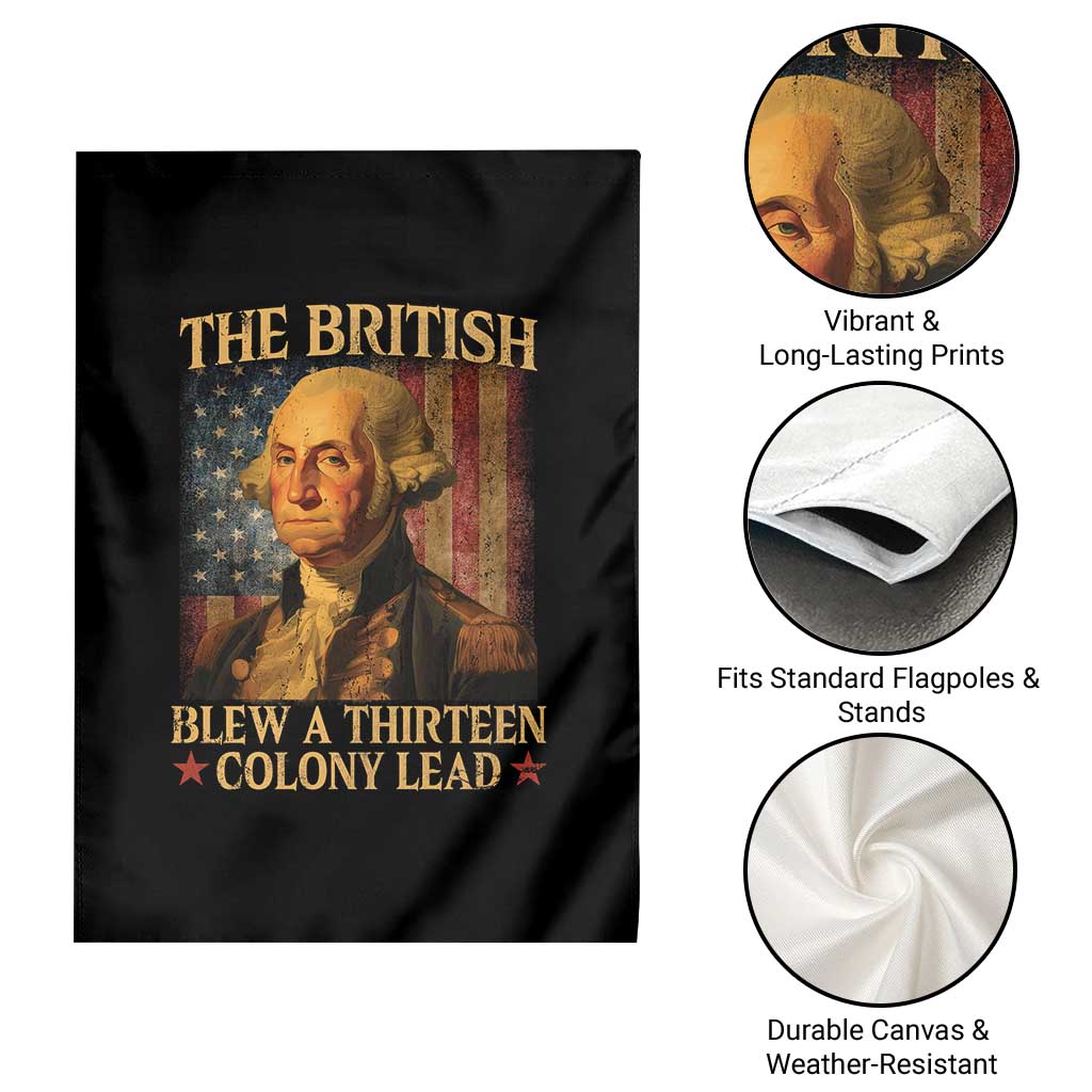 Funny 4th of July George Washington Garden Flag The British Blew A Thirteen Colony Lead American Flag TS10 Print Your Wear