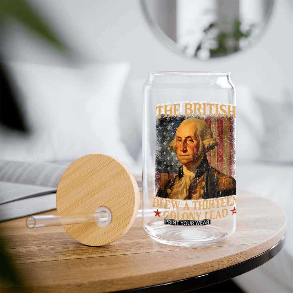 Funny 4th of July George Washington Glass Can The British Blew A Thirteen Colony Lead American Flag TS10 Print Your Wear