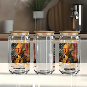 Funny 4th of July George Washington Glass Can The British Blew A Thirteen Colony Lead American Flag TS10 Print Your Wear