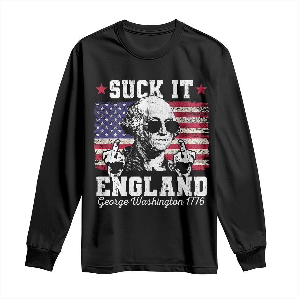 Funny 4th of July George Washington Long Sleeve Shirt Suck It England 1776 TS10 Black Print Your Wear
