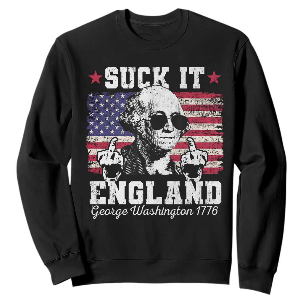 Funny 4th of July George Washington Sweatshirt Suck It England 1776 TS10 Black Print Your Wear
