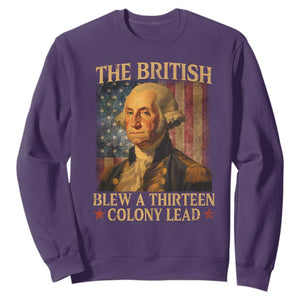 Funny 4th of July George Washington Sweatshirt The British Blew A Thirteen Colony Lead American Flag TS10 Purple Print Your Wear