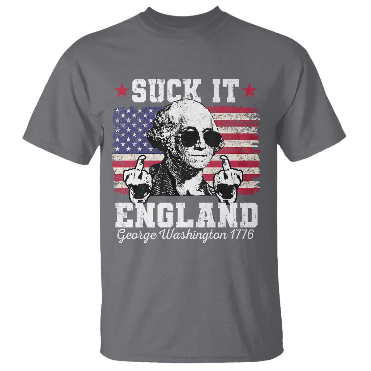 Funny 4th of July George Washington T Shirt Suck It England 1776 TS10 Charcoal Print Your Wear