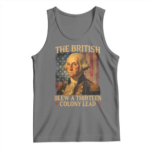 Funny 4th of July George Washington Tank Top The British Blew A Thirteen Colony Lead American Flag TS10 Black Heather Print Your Wear