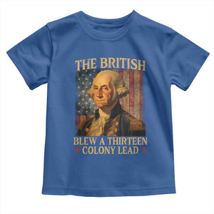 Funny 4th of July George Washington Toddler T Shirt The British Blew A Thirteen Colony Lead American Flag TS10 Royal Blue Print Your Wear