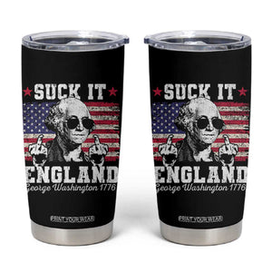 Funny 4th of July George Washington Tumbler Cup Suck It England 1776 TS10 Black Print Your Wear