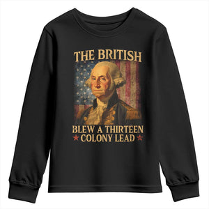 Funny 4th of July George Washington Youth Sweatshirt The British Blew A Thirteen Colony Lead American Flag TS10 Black Print Your Wear