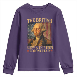Funny 4th of July George Washington Youth Sweatshirt The British Blew A Thirteen Colony Lead American Flag TS10 Purple Print Your Wear