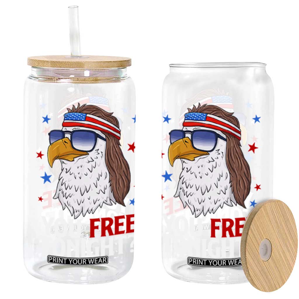 Funny 4th of July Glass Can Patriotic Bald Eagle You Free Tonight TS10 Black Print Your Wear