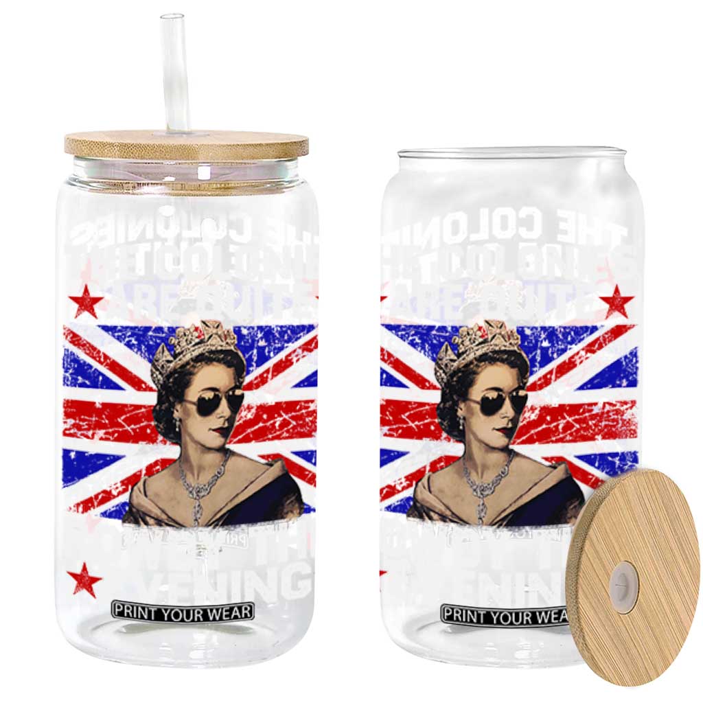 Funny 4th of July Glass Can The Colonies Are Quite Rowdy This Evening British Queen TS10 Black Print Your Wear