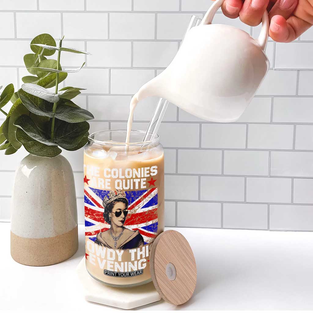 Funny 4th of July Glass Can The Colonies Are Quite Rowdy This Evening British Queen TS10 Print Your Wear