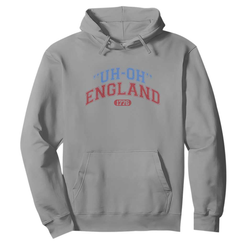 Funny 4th of July Hoodie Uh Oh England 1776 TS10 Sport Gray Print Your Wear
