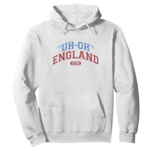 Funny 4th of July Hoodie Uh Oh England 1776 TS10 White Print Your Wear