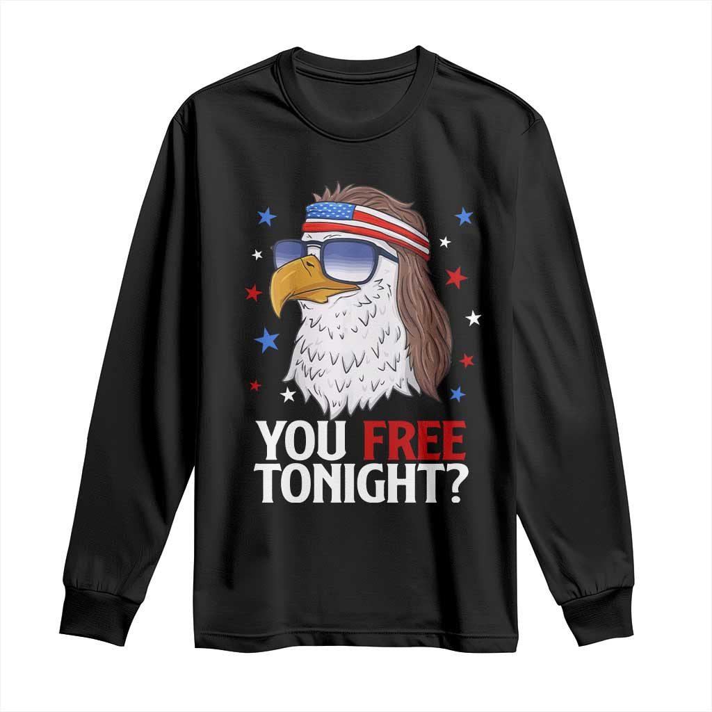 Funny 4th of July Long Sleeve Shirt Patriotic Bald Eagle You Free Tonight TS10 Black Print Your Wear
