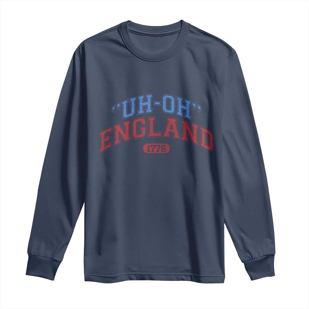 Funny 4th of July Long Sleeve Shirt Uh Oh England 1776 TS10 Navy Print Your Wear