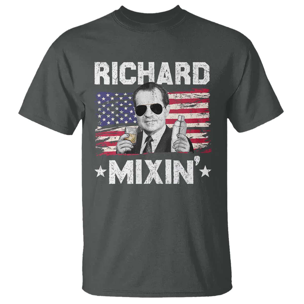 Funny 4th of July Richard Nixon Mixin T Shirt Patriotic Bartender American Flag TS10 Dark Heather Print Your Wear