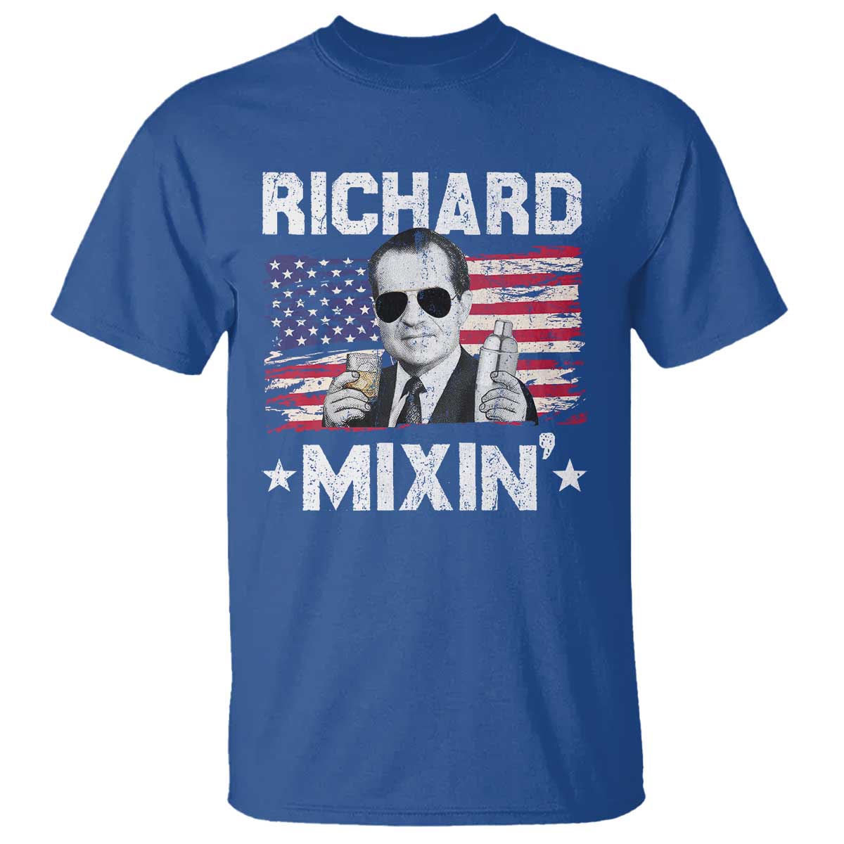 Funny 4th of July Richard Nixon Mixin T Shirt Patriotic Bartender American Flag TS10 Royal Blue Print Your Wear