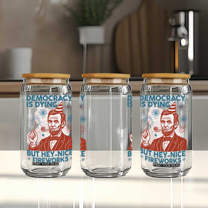 Funny 4th of July Satire Glass Can Democracy Is Dying But Hey Nice Fireworks Abe Lincoln TS02 Print Your Wear