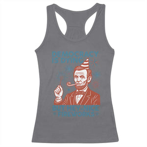 Funny 4th of July Satire Racerback Tank Top Democracy Is Dying But Hey Nice Fireworks Abe Lincoln TS02 Charcoal Print Your Wear
