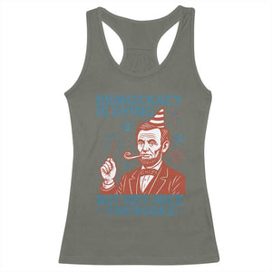 Funny 4th of July Satire Racerback Tank Top Democracy Is Dying But Hey Nice Fireworks Abe Lincoln TS02 Military Green Print Your Wear