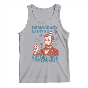 Funny 4th of July Satire Tank Top Democracy Is Dying But Hey Nice Fireworks Abe Lincoln TS02 Athletic Heather Print Your Wear
