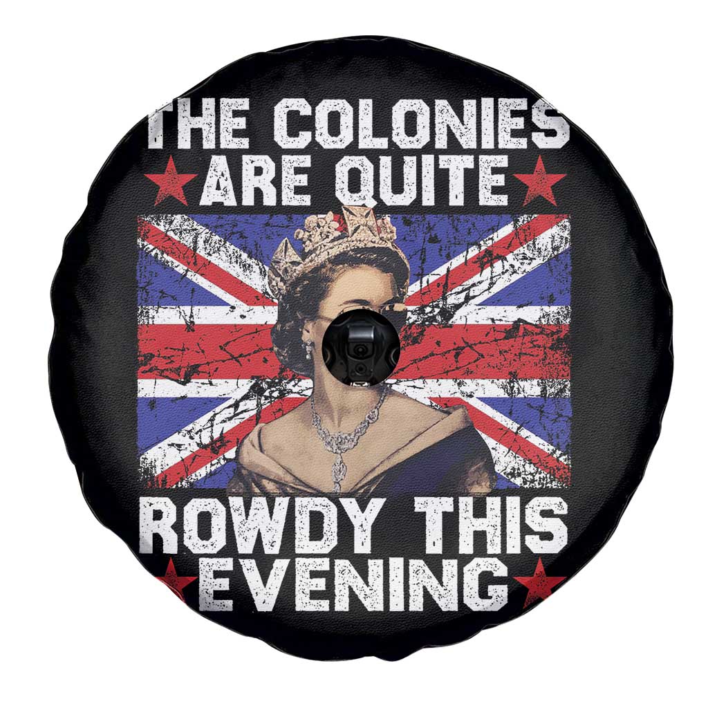 Funny 4th of July Spare Tire Cover The Colonies Are Quite Rowdy This Evening British Queen TS10 Print Your Wear